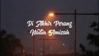 Di Akhir Perang - Nadin Amizah (CHORUS ONLY) Song Lyrics