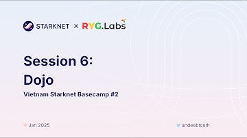 Starknet Vietnam Basecamp #2 Session 6: Dojo