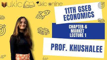 11th GSEB Economics Chapter-6 Lec 1 | Class 11 | Session 2022-23 | UKIC | Prof. Khushalee Kachchhy