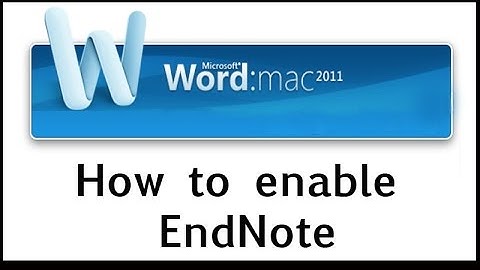 How to enable EndNote on Word Mac 2011
