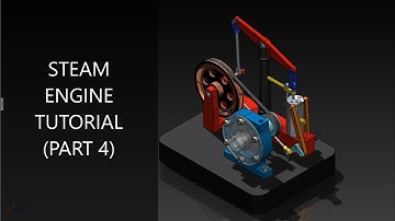 STEAM ENGINE ASSEMBLY TUTORIAL (PART 4) | SOLIDWORKS TUTORIAL