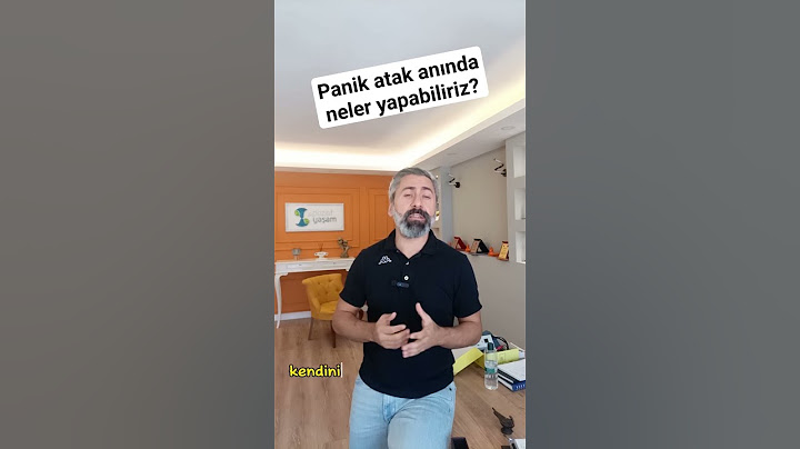 PANİK ATAK ANINDA NELER YAPABİLİRİM?