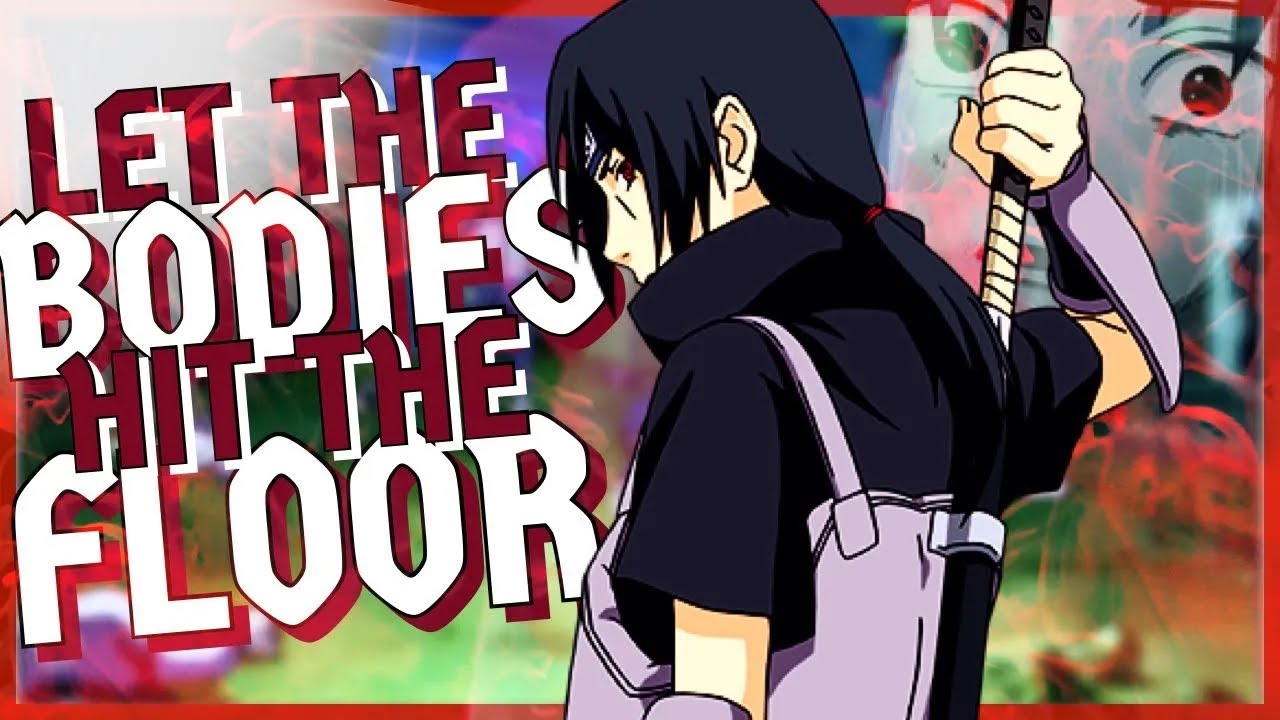 Let The Bodies Hit The Floor   One Shot   A Naruto FanFic