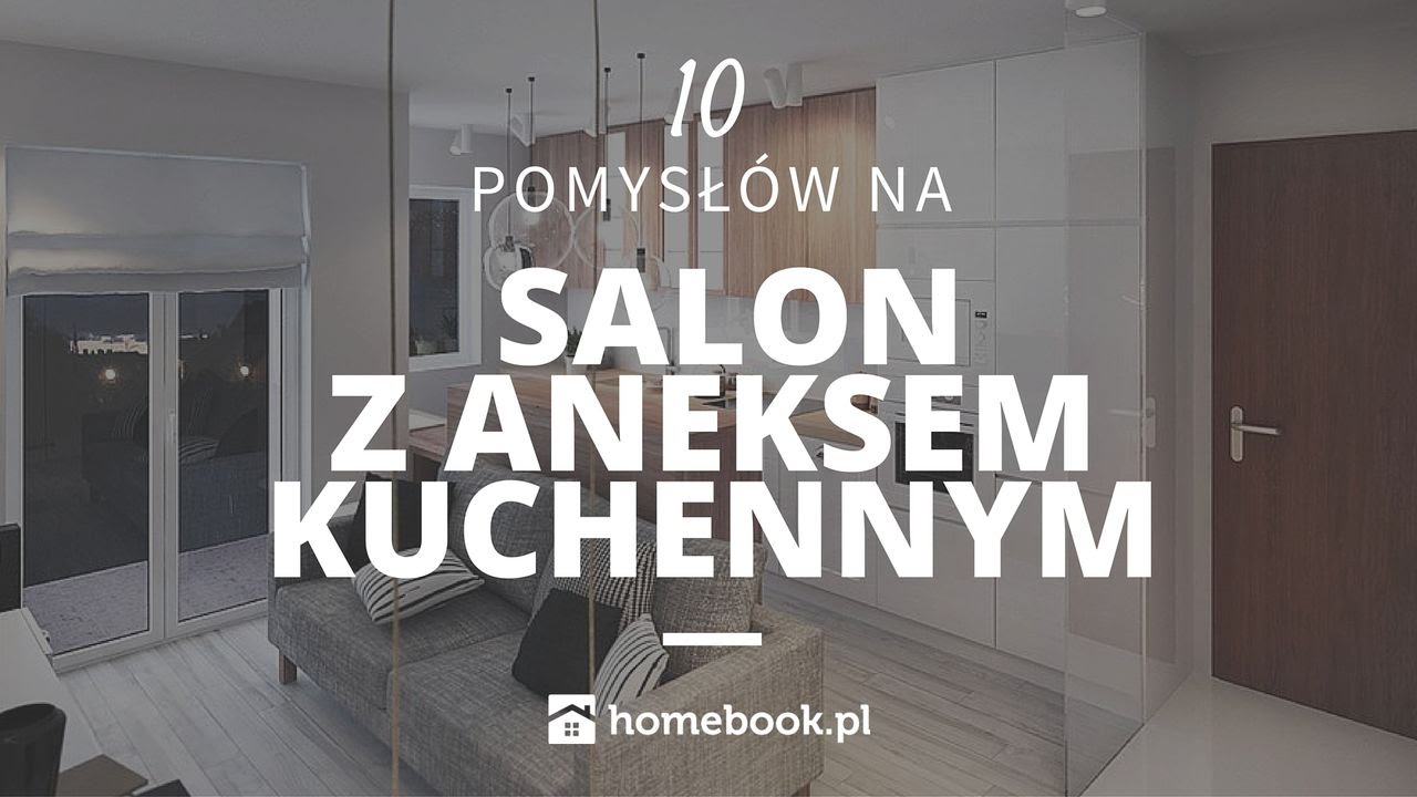 Jak Urzadzic Salon Z Aneksem Kuchennym 10 Pomyslow Aranzacja Wnetrz Projekty Youtube