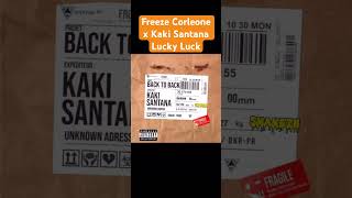 Kaki Santana x Freeze Corleone - Lucky Luck | Back to Back #freezecorleone #667 #adc #backtoback