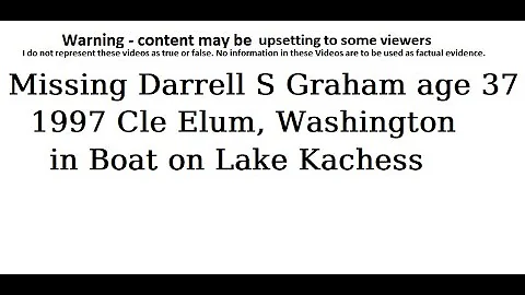 Missing Darrell S  Graham age 37 1997 in Boat on Lake Kachess Cle Elum, WA