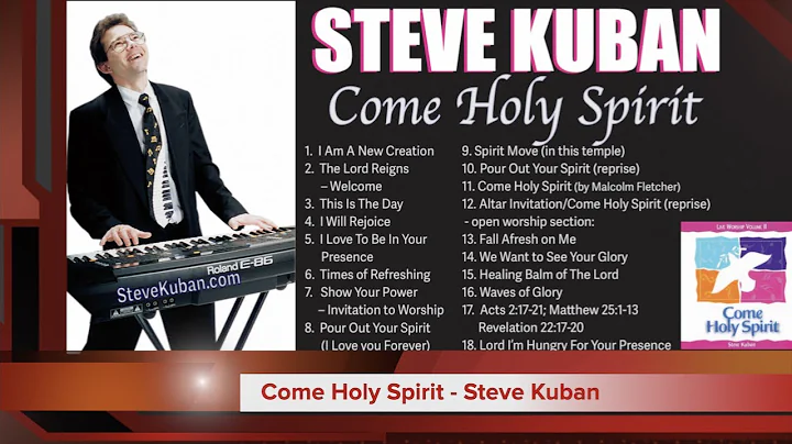 Come Holy Spirit full album - Steve Kuban