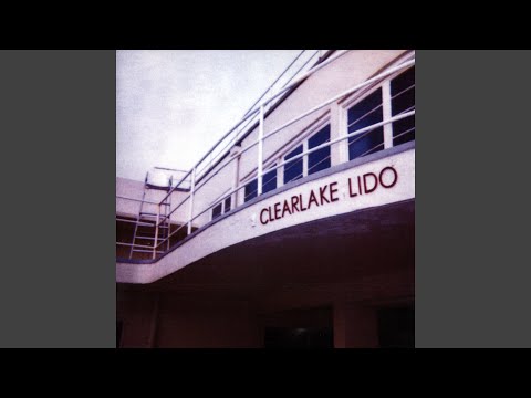 Clearlake — Clearlake Lido