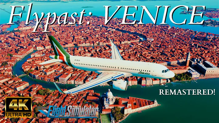 {REMASTERED} Microsoft Flight Simulator 2020 Cinematic Venice Flypast 4K Ultra HD Graphics