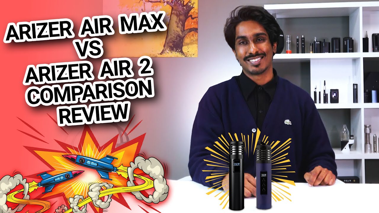 Arizer Air Max vs Arizer Air 2 Comparison Review 