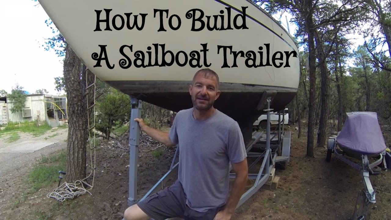 How to build a Sailboat Trailer - Grey Ghost Sailing - YouTube