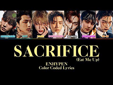 ENHYPEN Sacrifice (Eat Me Up) Lyrics (Color Coded Lyrics) 