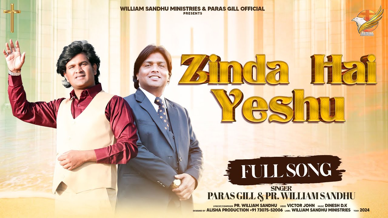 Zinda Hai Yeshu  Paras Gill  Pastor William Sandhu  Official Video New Masih Song 2024   ED