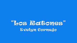 Video thumbnail of "Evelyn Cornejo - "Los Ratones""