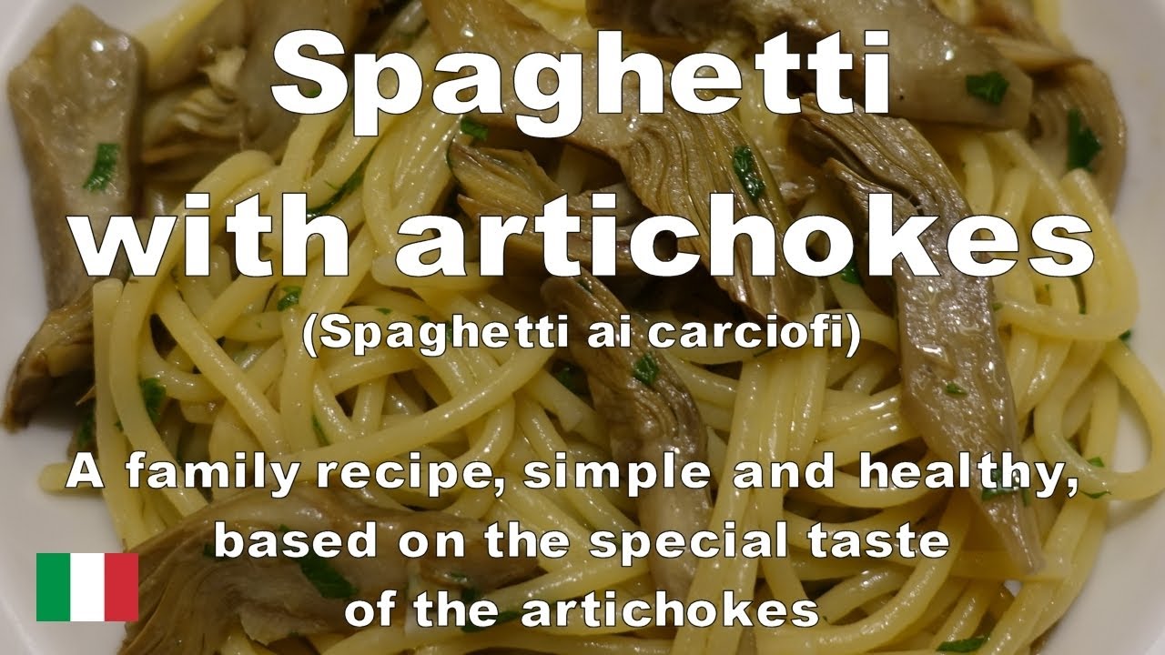 Spaghetti with artichokes  A family recipe, simple and healthy, based on the taste of the artichoke.