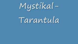 Mystikal-Tarantula