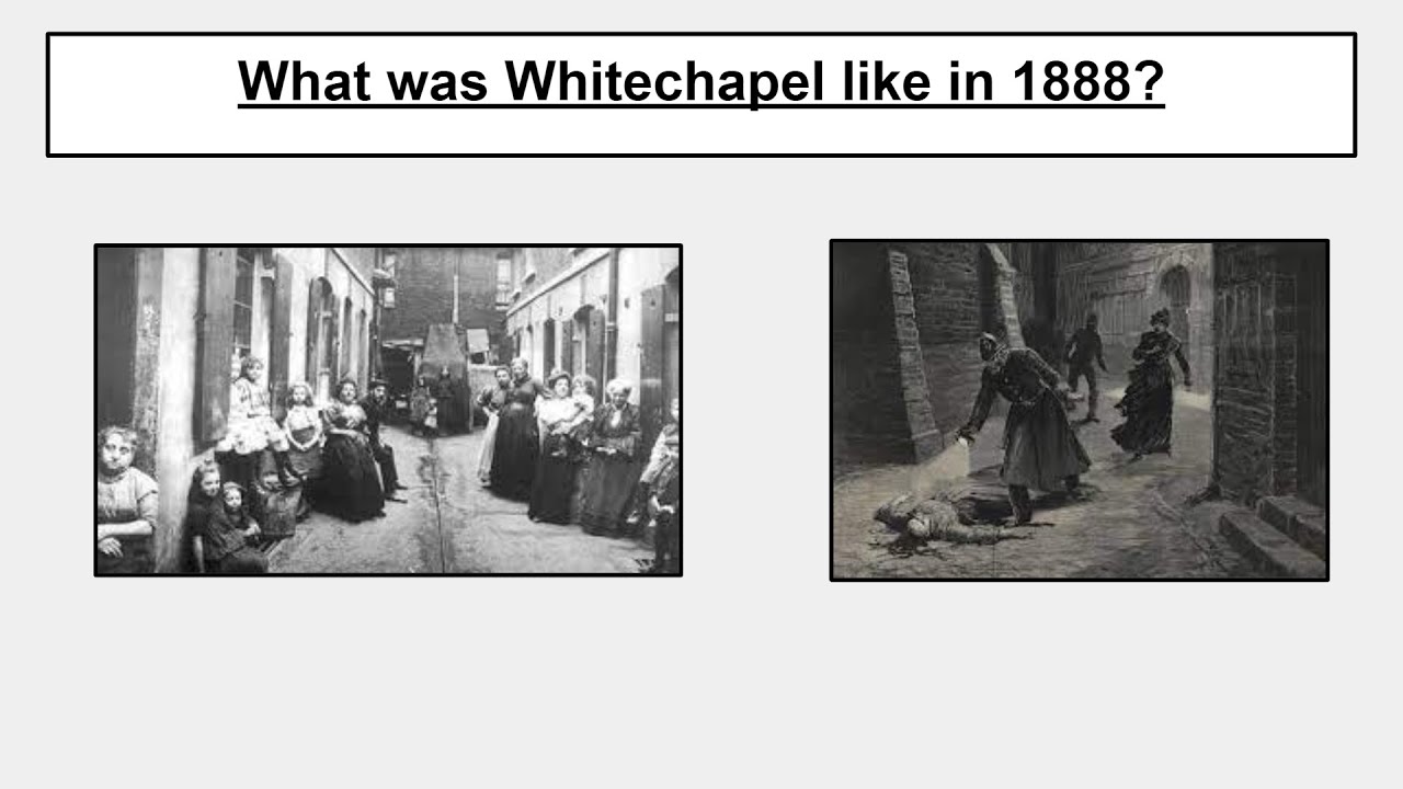 What was life like in Whitechapel in 1888 YouTube