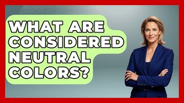 What Are Considered Neutral Colors? - Drawing and Painting Academy