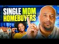 The Ultimate Blueprint for FUTURE Single Mom Homebuyers