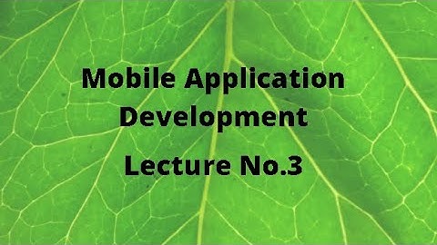 Mobile Application Development Lecture 3 (Anatomy/Components of Android Application) - HEC Outline