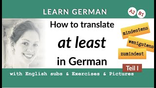 How to translate *at least* in German | B1,B2| mindestens vs. wenigstens