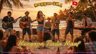 Mengapa Tiada Maaf katakan Salahku Padamu  Reggae Ska Version   Ska Vibe Cover