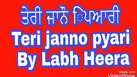 Teri Janno Pyari By Labh Heera