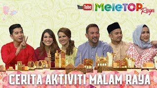 MeleTOP Raya 2017 : Cerita Aktiviti Malam Raya