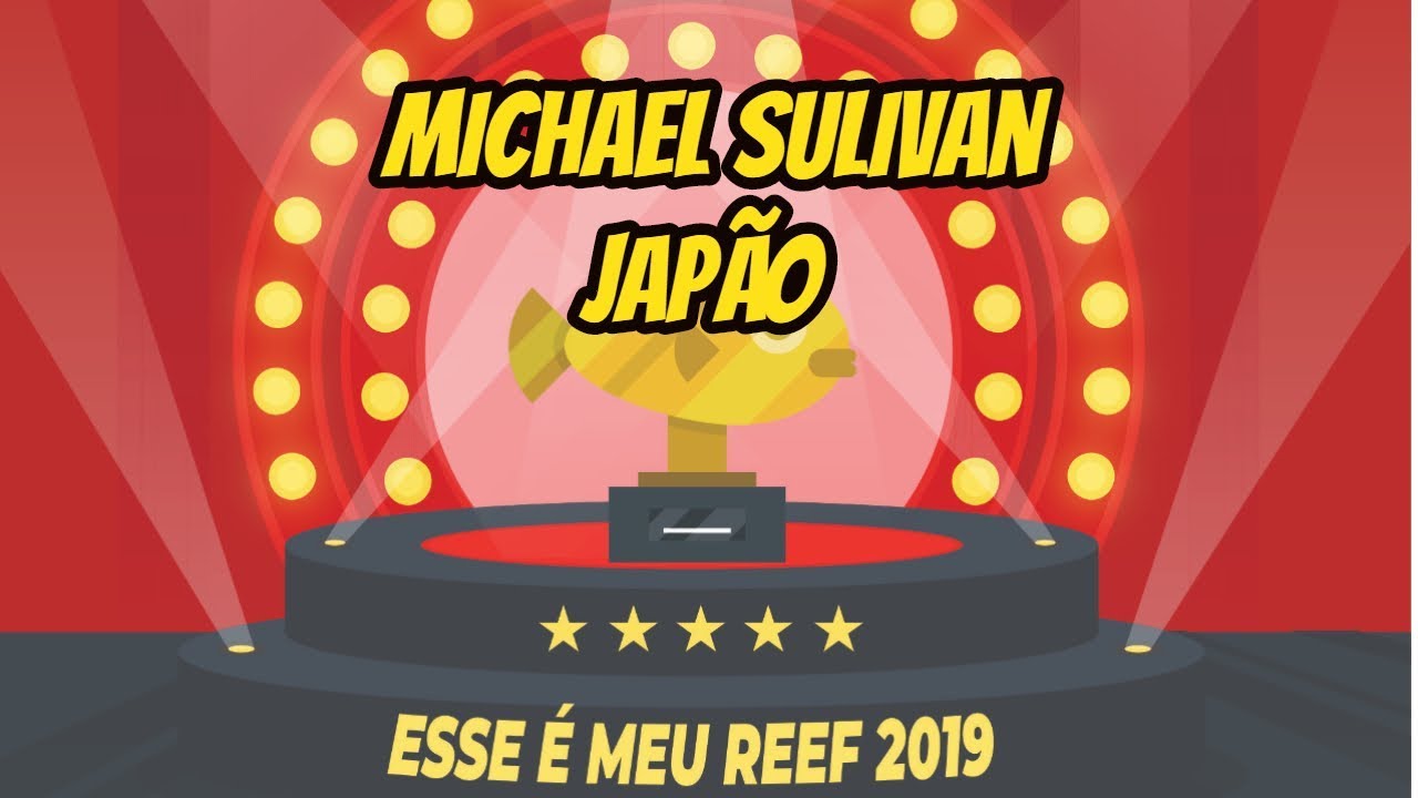 Esse é meu Reef 2019  #15 - Michael Sulivan