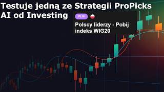 I'm testing one of the ProPicksAI Strategies from Investing Polish Leaders - Beat the WIG 20 Index