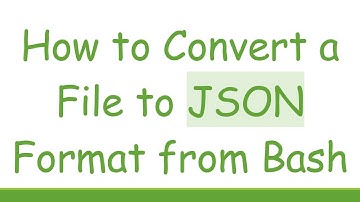 How to Convert a File to JSON Format from Bash