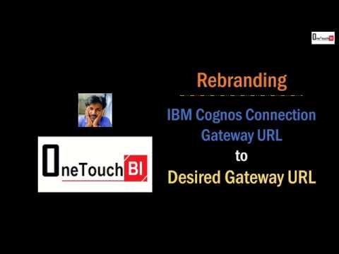 IBM Cognos 11 - Admin | Rebranding IBM Cognos Gateway URL on Windows Platform | OneTouchBI