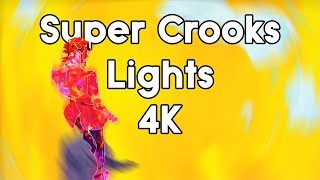 Super Crooks - Lights [4K] Creditless