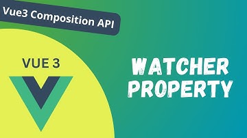 16. Watcher Property in the Vue 3 Composition API to perform async Side Effects - Vue 3