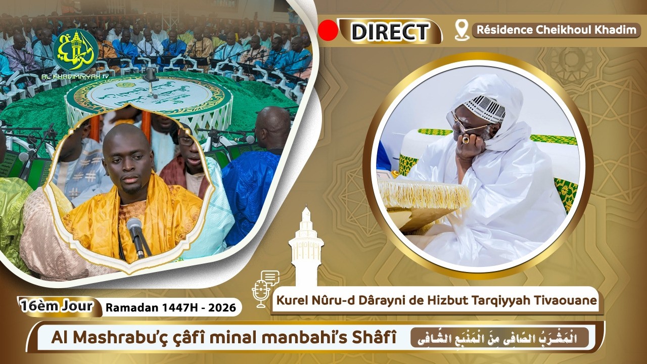 🔴En Direct Al Mashrabu' Çâfî Minal Manbahi's Shâfî - Résidence Cheikhoul Khadim TOUBA -Ramadan 1447H