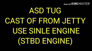 ASD TUG - Cast off from jetty with stbd Engine only