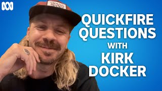 The creator of You Can't Ask That, Kirk Docker, flies through Quickfire | Quickfire Questions