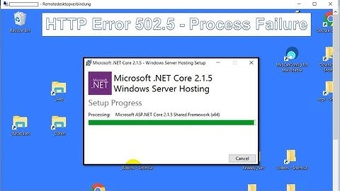 Install ASP.NET Core 2.1 Runtime and Hosting Bundle on Webserver HTTP Error 502.5 Process Failure
