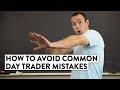 The Most Common Mistake Beginning Day Traders Make (and How to Avoid!)