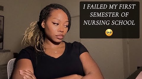 Storytime! I failed my first semester of nursing school!