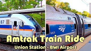 🚊Amtrak Train Ride - Union Station, Washington D.C. to BWI Marshall Airport Station, Baltimore, MD