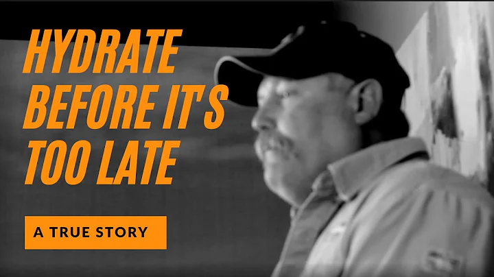 Hydrate Before It's Too Late - A True Story