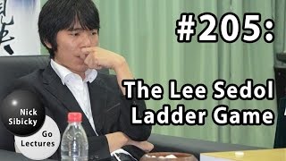 Nick Sibicky Go Lecture #205 - The Lee Sedol Ladder Game screenshot 5