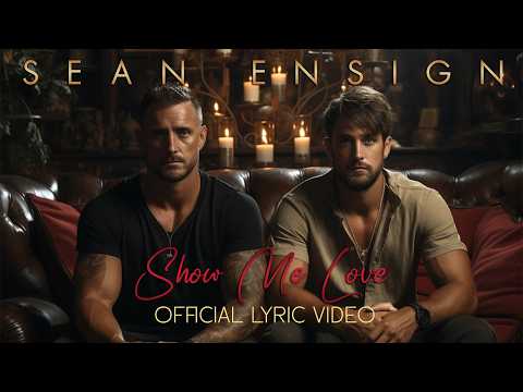 🎵 Sean Ensign – Show Me Love(2026 Remaster) Official Lyric Video