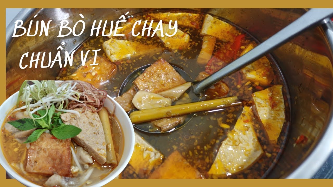 Món chay - Cách làm Bún Bò Huế Chay thơm ngon chuẩn vị Huế