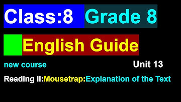 class 8 English unit 13/mousetrap/class 8 English chapter 13/grade 8 english unit 13