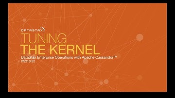 DS210.32 Tuning the Kernel | Operations with Apache Cassandra