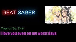 Beat Saber - "I love you even on my worst days" - By Yuu Serizawa