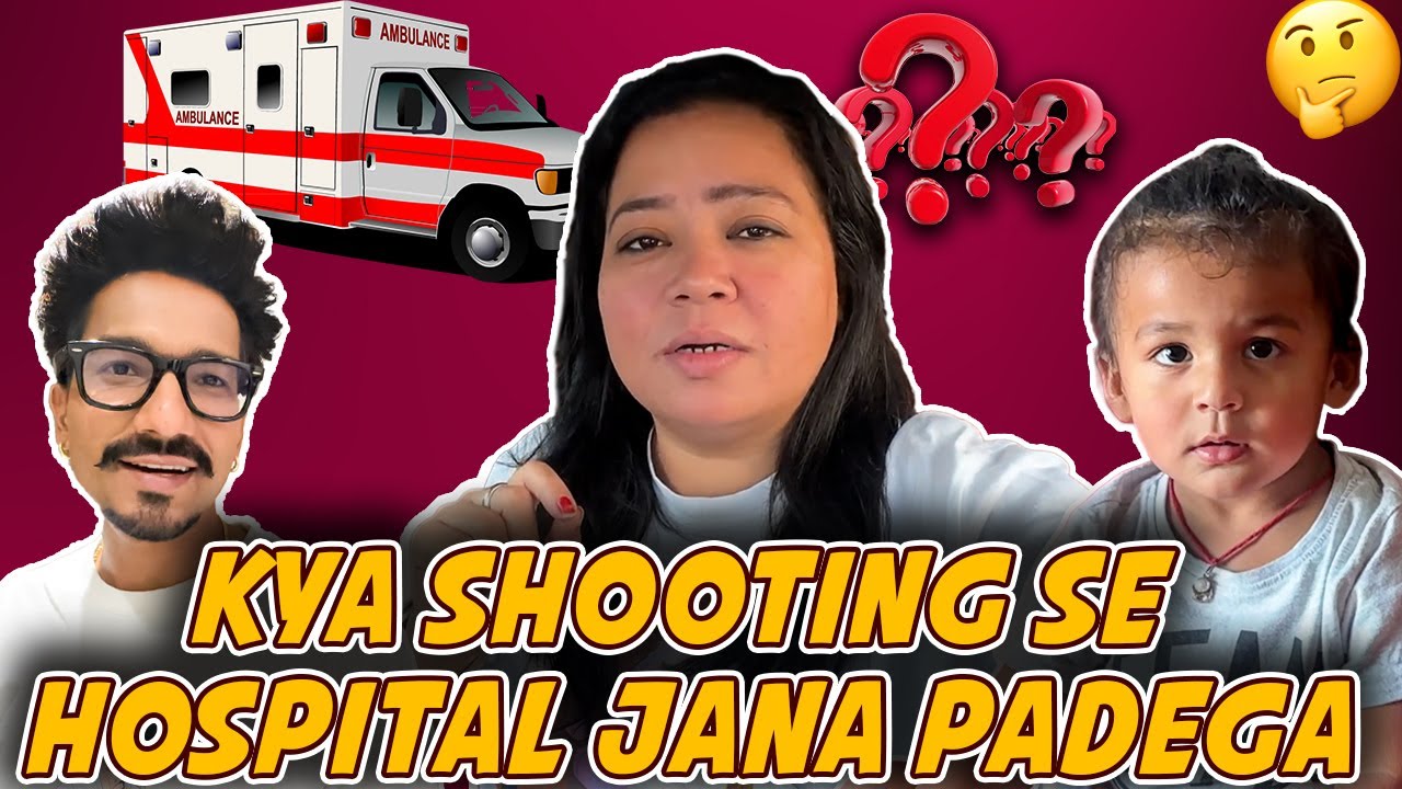 Kya Shooting Se hospital jana Padega Bharti Singh  Haarsh Limbachiyaa  Golla