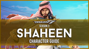 Shaheen Full Character Guide | TEKKEN 7 Season 3